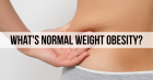 Is There Such Thing As Normal Weight Obesity?